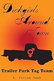 Dickgirls Around Town: Trailer Park Tag Team