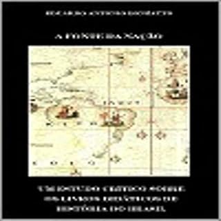 Livro A FONTE DA NAção: UM ESTUDO CRÍTICO SOBRE OS LIVROS DIDÁTICOS DE HISTÓRIA DO BRASIL