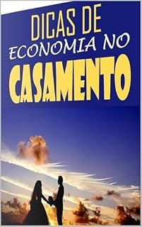 Livro 20 Dicas de Economia no Casamento: Aplicável para quem não é casado também