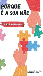 Livro Por que é a sua mãe não é resposta