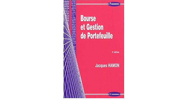 Bourse Et Gestion De Portefeuille Finance Hamon Jacques 9782717860863 Amazon Com Books
