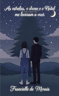 Livro As Estrelas, o Drone e o Natal me levaram a você