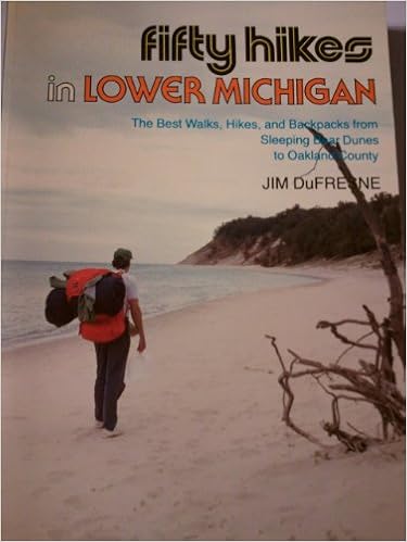 Fifty Hikes in Lower Michigan: The Best Walks, Hikes and Backpacks from Sleeping Bear Dunes to the Hills of Oakland County