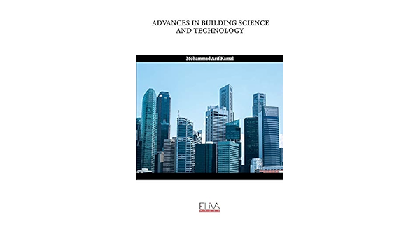 Advances In Building Science And Technology Kamal Mohammad Arif 9781636480886 Amazon Com Books