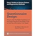 Questionnaire Design: How to Ask the Right Questions of the Right People at the Right Time to Get the Information You Need (U