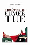 Arrêter de fumer tue by 