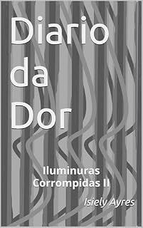 Livro Diario da Dor: Iluminuras Corrompidas II