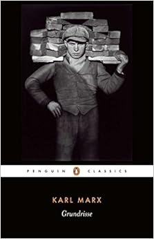 Grundrisse: Foundations of the Critique of Political Economy (Penguin Classics), by Karl Marx Grundrisse: Foundations of the Critique of Political Economy (Penguin Classics), by Karl Marx