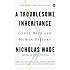 A Troublesome Inheritance: Genes, Race and Human History