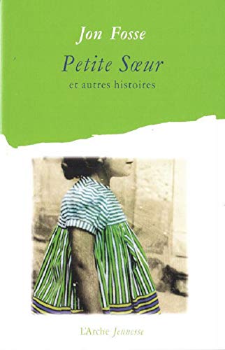 Petite sœur et autres histoires by Jon Fosse
