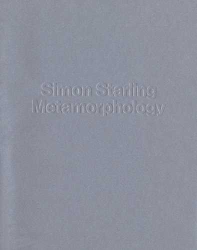 Simon Starling: Metamorphology (Mca Monographs) by Simon Starling, Dieter Roelstraete, Mark Godfrey, Janine Mileaf