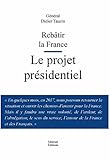 Rebâtir la France: Le projet présidentiel (Sciences Humaines) (French Edition) by