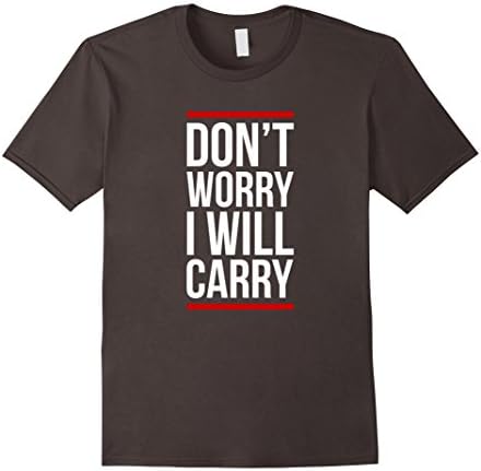 Men's Don't Worry I Will Carry - Funny FPS Gaming Shirt Large Asphalt