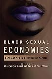 Black Sexual Economies: Race and Sex in a Culture of Capital (New Black Studies Series) by Adrienne D. Davis, Adrienne D. BSE Collective
