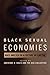 Black Sexual Economies: Race and Sex in a Culture of Capital (New Black Studies Series) by Adrienne D. Davis, Adrienne D. BSE Collective