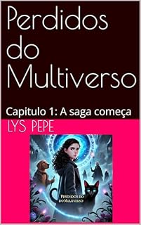 Livro Perdidos do Multiverso: Capitulo 1: A saga começa