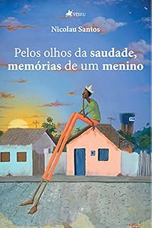 Livro Pelos olhos da saudade, memórias de um menino