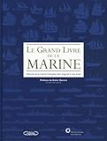 Le grand livre de la Marine : Histoire de la marine française des origines à nos jours by
