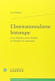 L' institutionnalisme historique et la relation entre théorie et histoire en économie