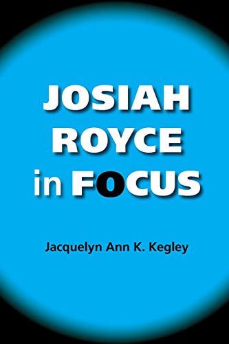 Josiah Royce in Focus (American Philosophy)