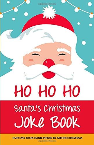 Ho Ho Ho! Santa's Christmas Joke Book: Over 250 jokes hand-picked by Father Christmas
