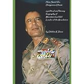 How Sweet this Dangerous Dream: a literary and political biography of Muammar Gaddafi, Leader of the Revolution
