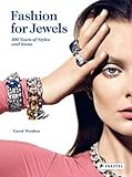 Fashion for Jewels: 100 Years of Styles and Icons by 