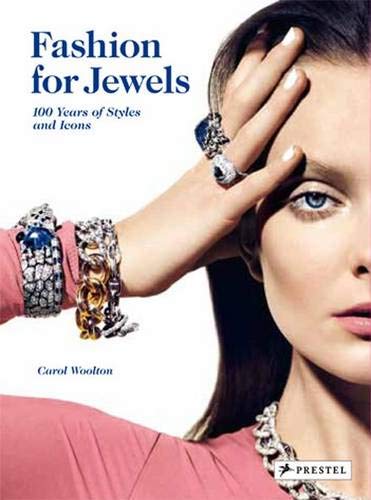 Fashion for Jewels: 100 Years of Styles and Icons by 
