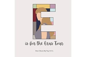 E is for The Eras Tour: Now I Know My Tay-B-C's