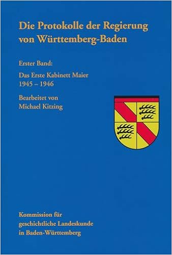 Die Protokolle Der Regierung Von Wurttemberg Baden Erster Band Das Erste Kabinett Maier 1945 1946 Kabinettsprotokolle Von Baden Wurttemberg Baden Und Wurttem German Edition Kitzing Michael 9783170343795 Amazon Com Books