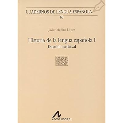 Historia de la lengua española I: español medieval (Cuadernos de lengua española)