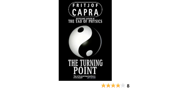 The Turning Point Science Society And The Rising Culture Capra Fritjof Books Amazon Com