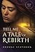 Tell Me A Tale of Rebirth: Book 1 by Brooke Stayrook