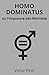 HOMO DOMINATUS: ou l'imposture néo-féministe (French Edition) by Victor PETIT