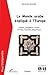 Le monde arabe expliqué à l'Europe: Histoire, imaginaire, culture, politique, économie, géopolit by 