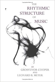 The Rhythmic Structure of Music (Phoenix Books)