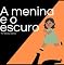 Livro A Menina E O Escuro