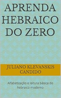 Livro Aprenda Hebraico do Zero: Alfabetização e leitura básica do hebraico moderno