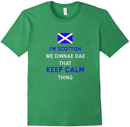 I'm Scottish We Dinnae Dae That Keep Calm Thing T-shirt - Male Medium - Grass
