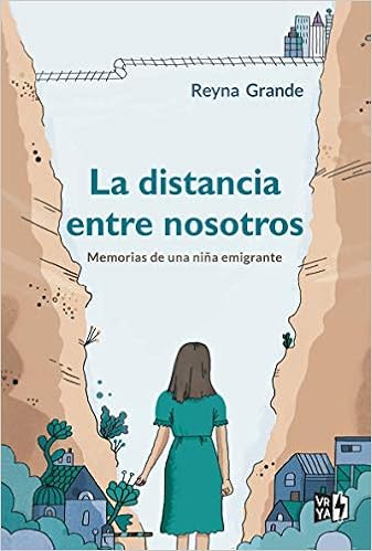 La distancia entre nosotros: Memorias de una niña emigrante: 1 (VR EUROPA) : Reyna Grande, Reyna Grande: Amazon.es: Libros