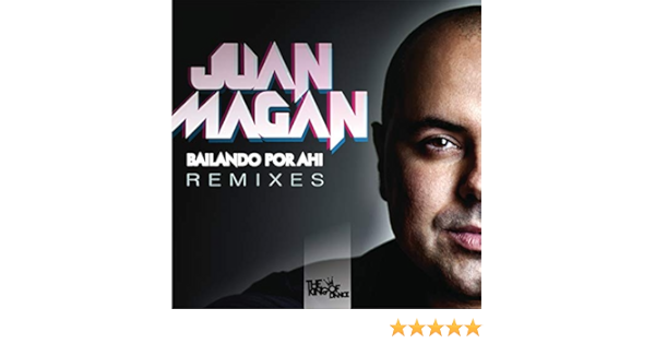 Amazon Com Bailando Por Ahi Club Remixes Juan Magan Musica Digital