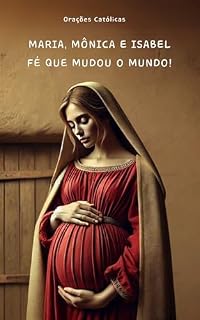 Livro Maria, Mônica e Isabel. Fé Que Mudou O mundo!