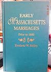 Early Massachusetts marriages prior to 1800 1968 [Hardcover]