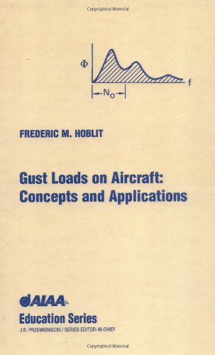 Gust Loads on Aircraft: Concepts & Applications (AIAA Education)