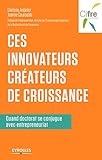 Ces innovateurs créateurs de croissance : Quand doctorat se conjugue avec entrepreunariat by 