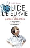 Guide de survie pour parents débordés by