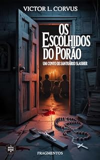 Livro Os Escolhidos do Porão: Um conto da série 5 Minutos de Horror – Volume 2: Santuário Slasher
