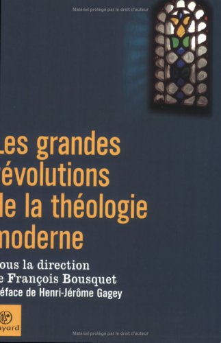 Les Grandes révolutions de la théologie moderne