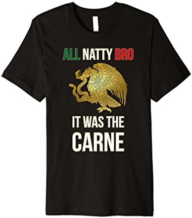 It Was The Carne Premium Tee