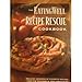 The Eating Well Recipe Rescue Cookbook: Healthy Versions of Favorite Recipes from the Magazine of Fo by 